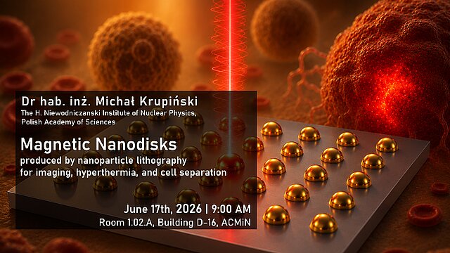 Plakat wykładu przedstawiający złote nanodyski na powierzchni w otoczeniu komórek i wiązki światła, z informacjami o prezentacji „Magnetic Nanodisks” dr hab. inż. Michała Krupińskiego, która odbędzie się 17 czerwca 2026 o 9:00 w ACMiN.