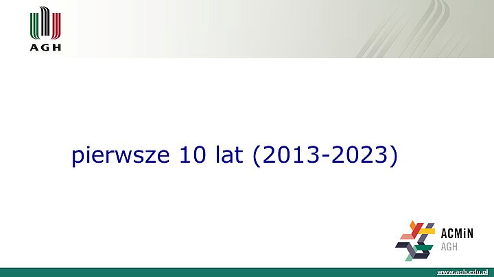 slajd prezentacji podsumowującej 10 lat działalności ACMiN